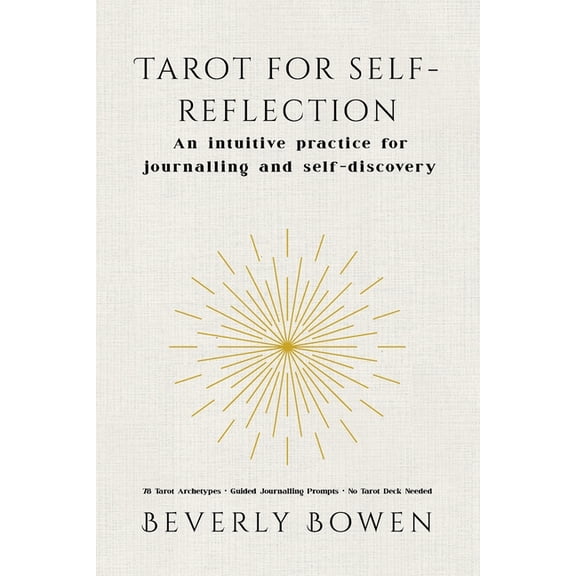 Tarot for Self-Reflection: An intuitive practice for journalling and self-discovery, (Paperback)