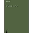 thumbnail image 1 of Tars&amp;#774;is&amp;#774; E Hispania: Estudios HistÃ³rico-GeogrÃ¡ficos Y EtimolÃ³gicos Sobre La ColonizaciÃ³n Fenicia de la, (Hardcover), 1 of 1