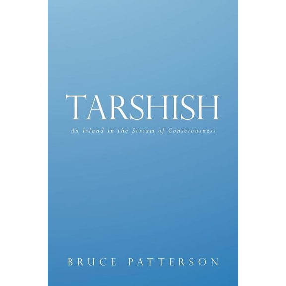 Tarshish : An Island in the Stream of Consciousness