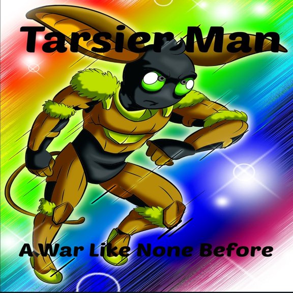 Tarsier Man: A War Like None Before Paperback 1502831902 9781502831903 Pat Hatt