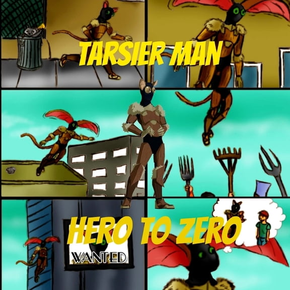 Tarsier Man: Hero to Zero Paperback 1492378607 9781492378600 Pat Hatt