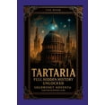 thumbnail image 1 of Tartaria Full Hidden History Unlocked Hardcover Linen edition: We Are Not Supposed to Know What's In This Book!, (Hardcover), 1 of 1