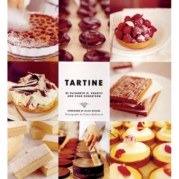 Tartine (Baking Cookbooks, Pastry Books, Dessert Cookbooks, Gifts for Pastry Chefs) (Hardcover)