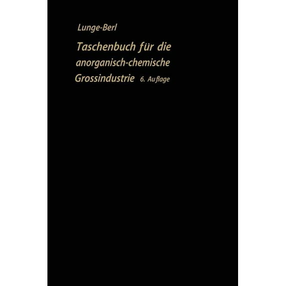 Taschenbuch Für Die Anorganisch-Chemische GroÃindustrie, (Paperback)