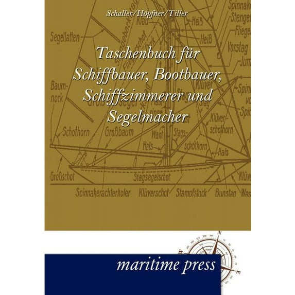 Taschenbuch Fur Schiffbauer, Bootbauer, Schiffzimmerer Und Segelmacher (Paperback)