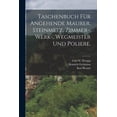 thumbnail image 1 of Taschenbuch fÃ¼r angehende Maurer, Steinmetz, Zimmer-, Werk-, Wegmeister und Poliere., (Paperback), 1 of 1