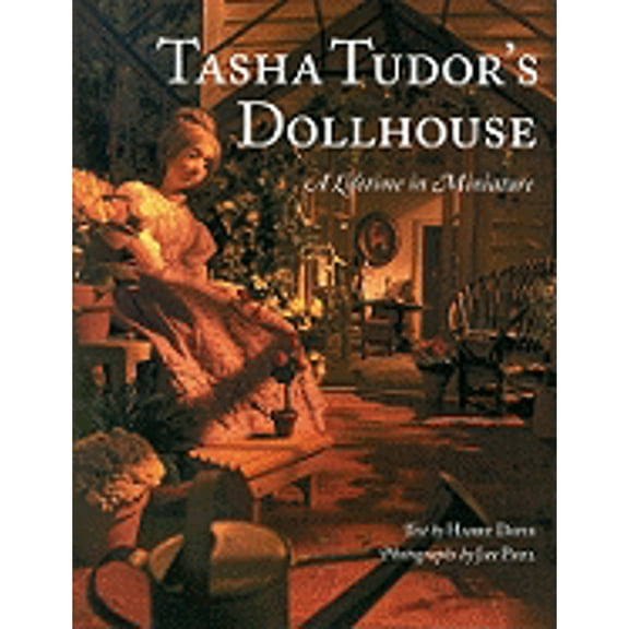 Pre-Owned Tasha Tudor's Dollhouse : A Lifetime in Miniature (Hardcover) 0316855219 9780316855211