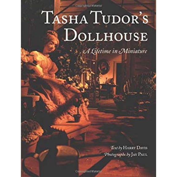Pre-Owned Tasha Tudor's Dollhouse : A Lifetime in Miniature (Hardcover) 0316855219 9780316855211