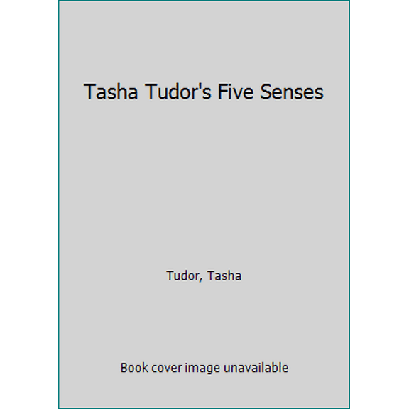 Pre-Owned Tasha Tudor's Five Senses (Hardcover) 0822805502 9780822805502