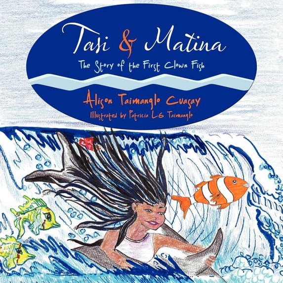 Tasi & Matina: The Story of the First Clown Fish, (Paperback)