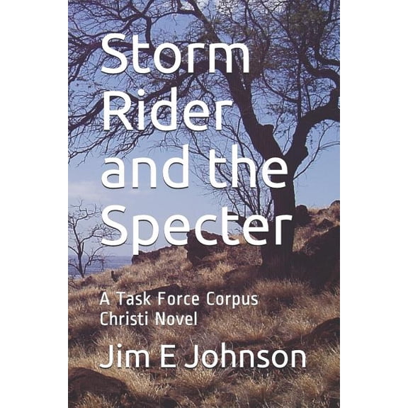 Task Force Corpus Christi: Storm Rider and the Specter : A Task Force Corpus Christi Novel (Series #2) (Paperback)