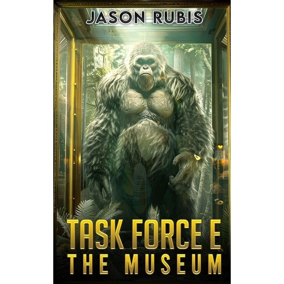 Task Force E Task Force E: The Museum, Book 2, (Paperback)