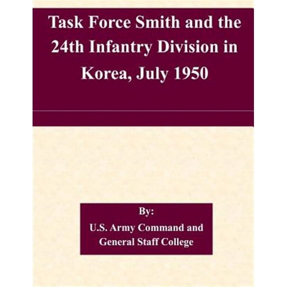 Task Force Smith and the 24th Infantry Division in Korea, July 1950 (Paperback)