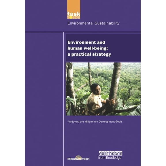 Task Force Un Millennium Development Library: Environment and Human Well-Being: A Practical Strategy, (Paperback)