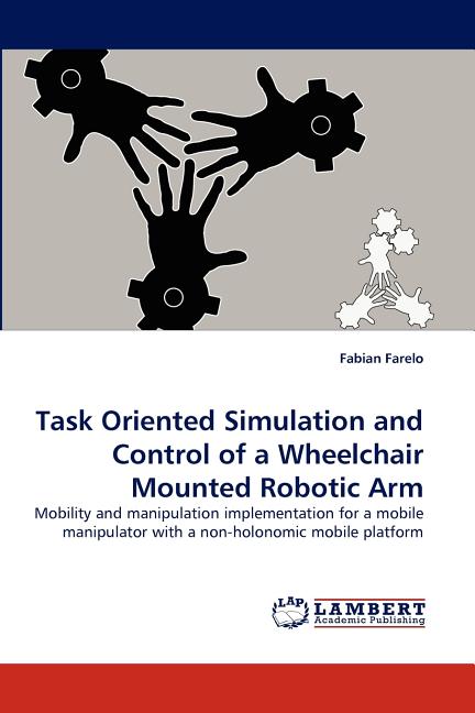 Task Oriented Simulation and Control of a Wheelchair Mounted Robotic ...
