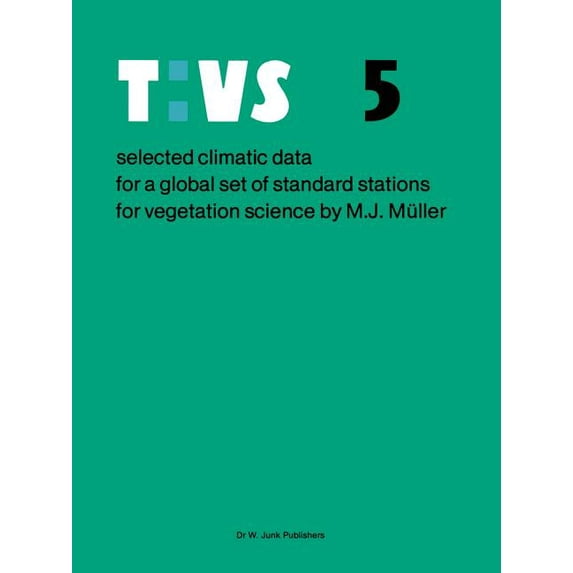 Tasks for Vegetation Science Selected Climatic Data for a Global Set of Standard Stations for Vegetation Science, Book 5, (Paperback)