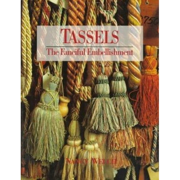 Pre-Owned Tassels: The Fanciful Embellishment (Paperback) 188737423X 9781887374231