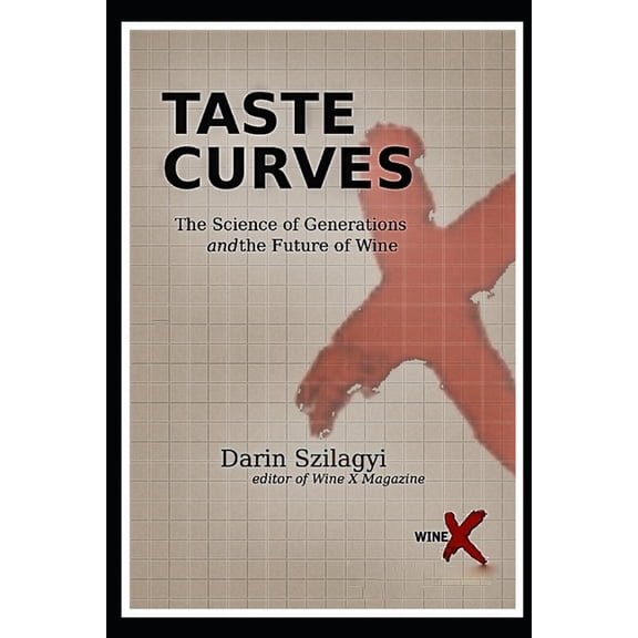 Taste Curves: The Science of Generations and the Future of Wine, (Paperback)