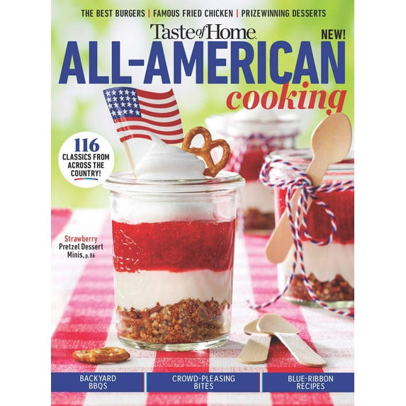 Taste Of Home - All American Cooking: 116 Recipes From 50 States, Best Burgers, Famous Fried Chicken, Prizewinning Desserts, Backyard BBQs, Hometown Claim-To-Fames, County Fair, Crowd-Pleasing More!