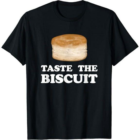 Taste The Biscuit Food HumorMeme T-Shirt100% pure cotton