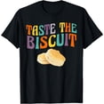 thumbnail image 1 of Taste The Biscuit Honey Sauce Goodness Of The Biscuits T-Shirt, 1 of 4