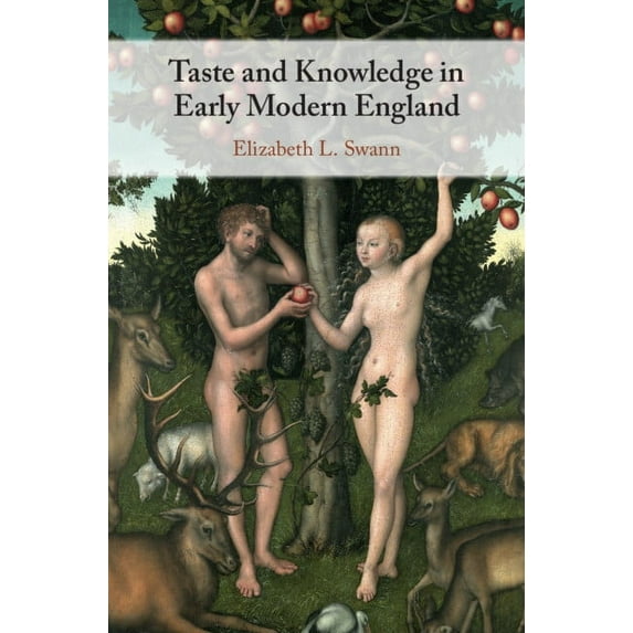 Taste and Knowledge in Early Modern England, (Hardcover)
