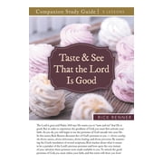 Taste and See That the Lord Is Good Study Guide, Paperback
