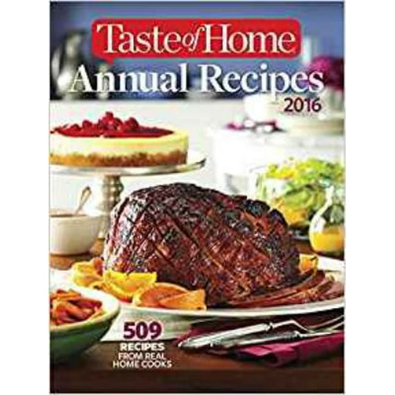 Pre-Owned Taste of Home Annual Recipes 2016: 509 Recipes From Real Cooks (Hardcover) 161765390X 9781617653902