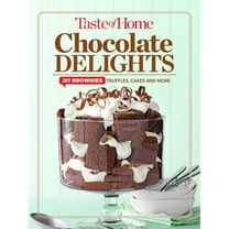 Pre-Owned Taste of Home Chocolate Delights: 201 Brownies, Truffles, Cakes and More (Hardcover) 1617654957 9781617654954