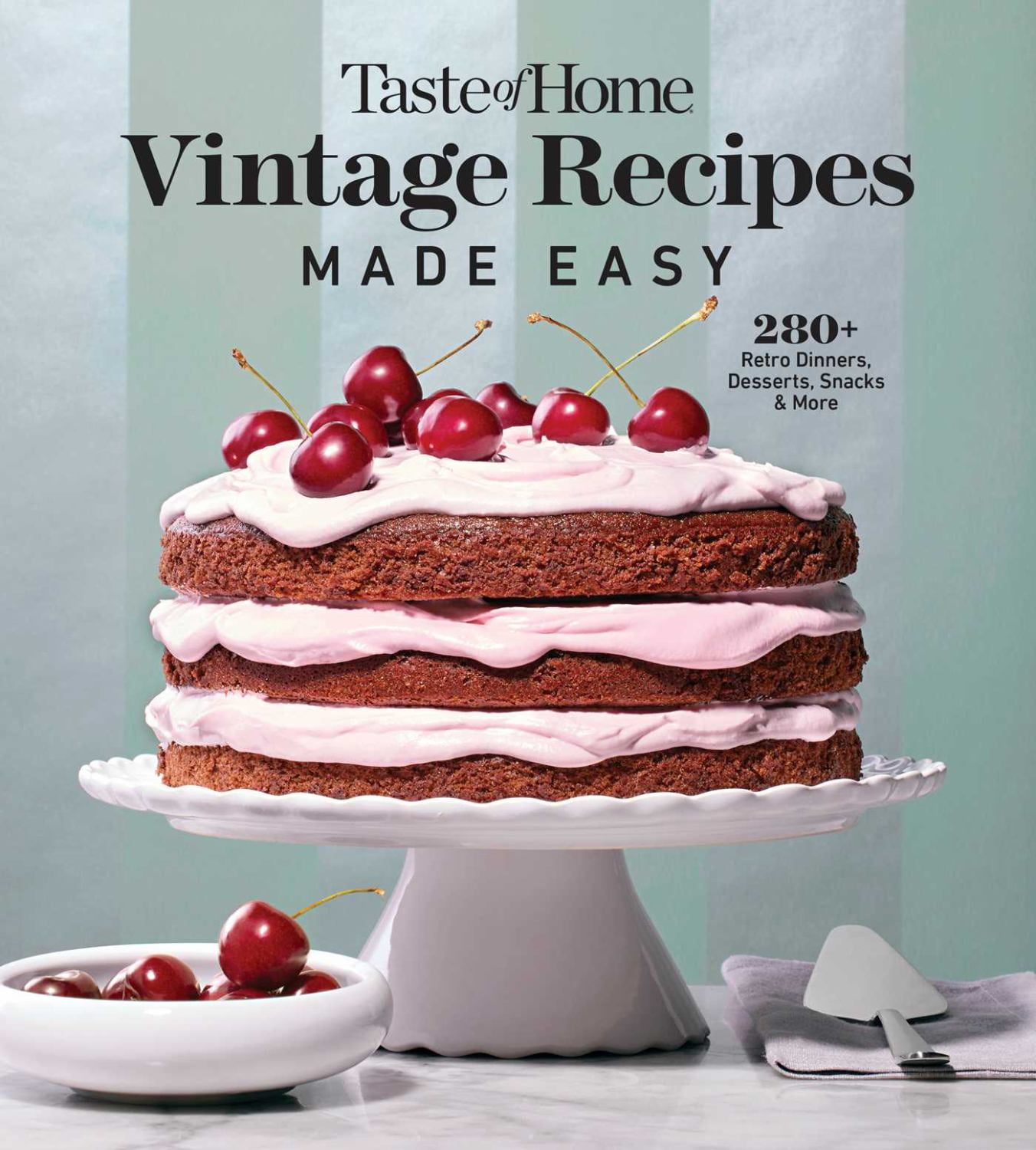 Taste of Home Vintage Recipes Made Easy: 285 Retro Dishes and Baked Goods for Today's Cooks, Paperback, 320 Pages (Paperback)