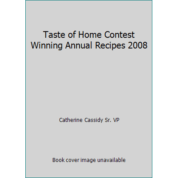 Pre-Owned Taste of Home Contest Winning Annual Recipes 2008 (Hardcover) 0898216869 9780898216868