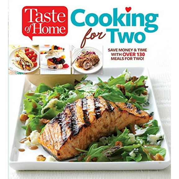 Pre-Owned Taste of Home Cooking for Two: Save Money & Time with Over 130 Meals for Two (Paperback) 161765650X 9781617656507