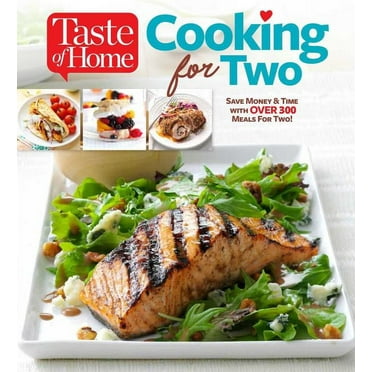 Cooking For Two Cookbook : Recipes for Everything You'll Ever Want to