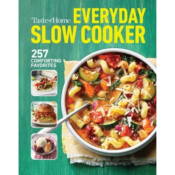 Pre-Owned Taste of Home Everyday Slow Cooker: 250+ Recipes That Make the Most of Everyone's Favorite Kitchen Timesaver (Paperback) 1621459829 9781621459828