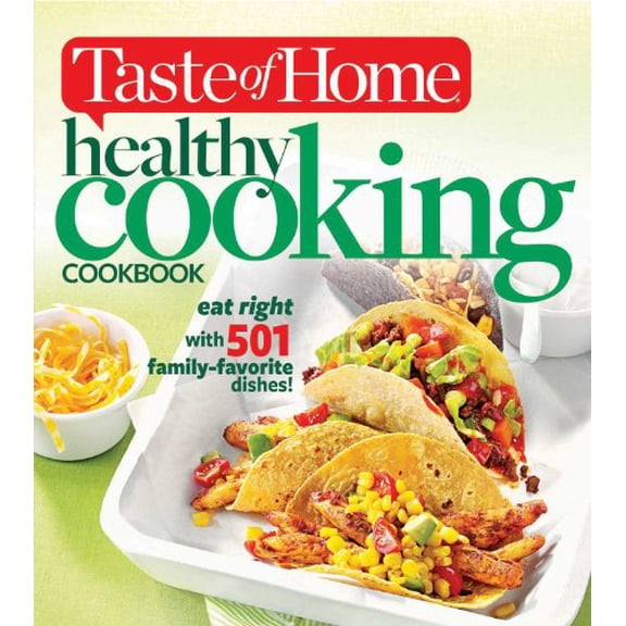 Pre-Owned Taste of Home Healthy Cooking Cookbook: Eat Right with 501 Family-Favorite Dishes!