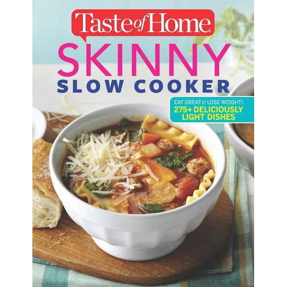 Taste of Home Heathy Cooking Taste of Home Skinny Slow Cooker: Cook Smart, Eat Smart with 352 Healthy Slow-Cooker Recipes, (Paperback)