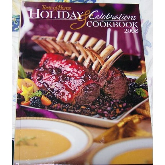 Pre-Owned Taste of Home Holiday & Celebrations Cookbook 2008 (Taste of Home Holiday & Celebrations Cookbook 2008) (Hardcover) 0898216257 9780898216257