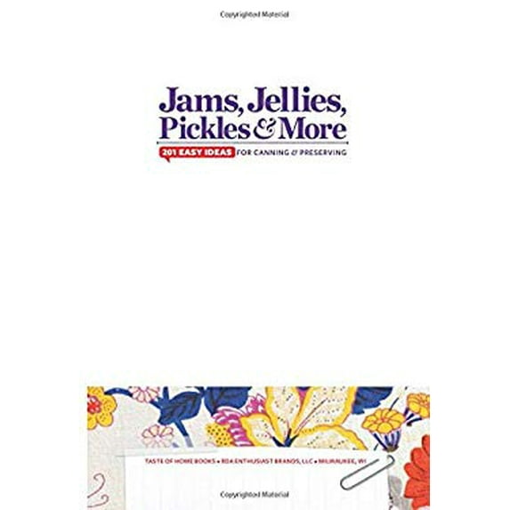 Pre-Owned Taste of Home Jams, Jellies, Pickles & More: 201 Easy Ideas for Canning and Preserving (Spiral-bound) 1617653667 9781617653667