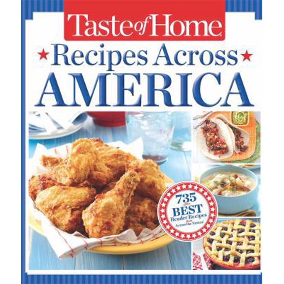 Pre-Owned Taste of Home Recipes Across America: 735 of the Best Recipes from Across the Nation (Hardcover) 1617651524 9781617651526