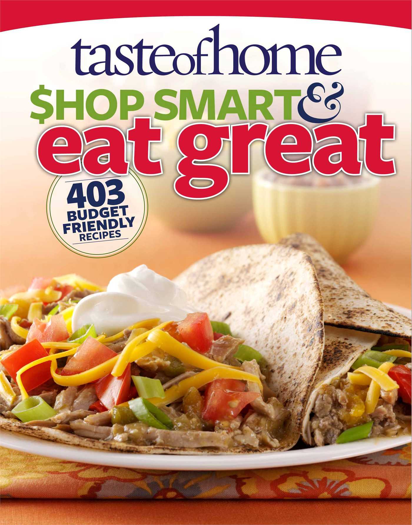 Taste of Home Shop Smart & Eat Great : 403 Budget-Friendly Recipes (Paperback) - image 1 of 1