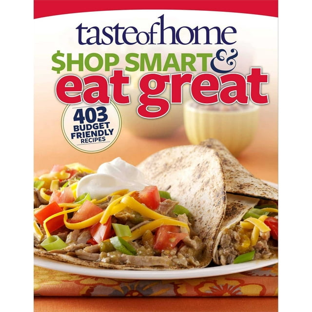 Taste of Home Shop Smart & Eat Great : 403 Budget-Friendly Recipes (Paperback)