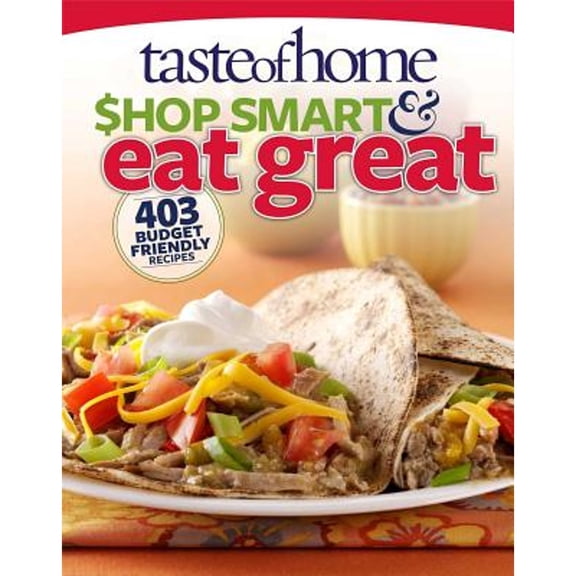 Pre-Owned Taste of Home Shop Smart & Eat Great: 403 Budget-Friendly Recipes Paperback