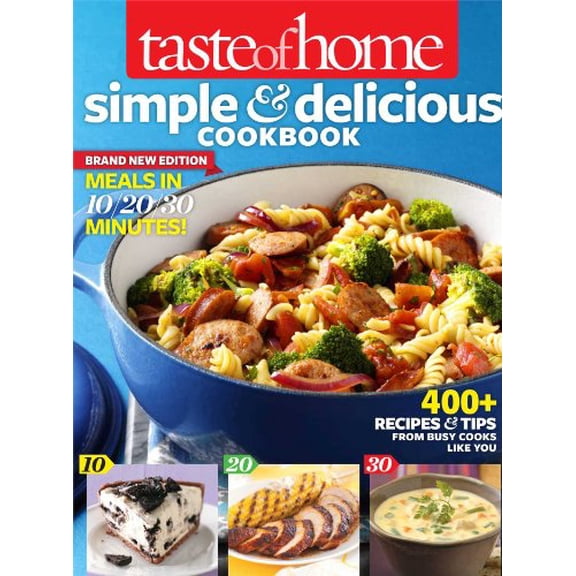Pre-Owned Taste of Home Simple & Delicious Cookbook All-New Edition!: 400+ Recipes & Tips from Busy Cooks Like You (Paperback) 1617651559 9781617651557