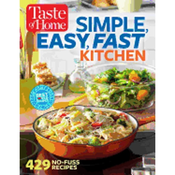 Pre-Owned Taste of Home Simple, Easy, Fast Kitchen: 429 Recipes for Today's Busy Cook (Paperback) 1617653624 9781617653629
