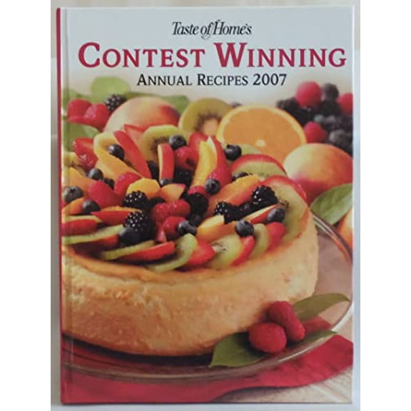 Pre-Owned Taste of Homes's Contest Winning Annual Recipes 2007 (Hardcover) 0898215226 9780898215229