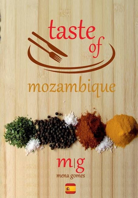 Taste of: Taste of Mozambique : Recipe Book Video Blog (Series #1) (Paperback)