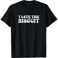 thumbnail image 1 of Taste the Biscuit Vintage Funny T-Shirt, 1 of 4