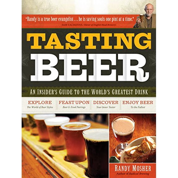 Pre-Owned Tasting Beer: An Insider's Guide to the World's Greatest Drink (Paperback) 1603420894 9781603420891