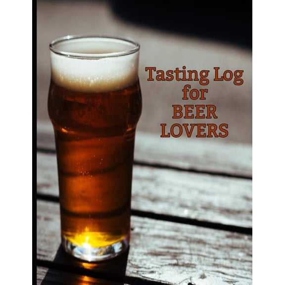 Tasting Log for Beer Lovers : Keep Track of your Favorite Craft Brews (Paperback)