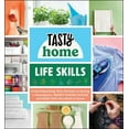thumbnail image 1 of Tasty Home Tasty Home: Life Skills: From Organizing Your Kitchen to Saving a Houseplant, Money-Saving Hacks and Easy Diys You Need , (Hardcover), 1 of 2